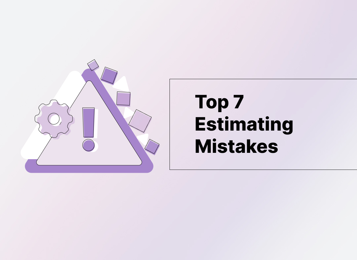Top 7 Estimating Mistakes...
